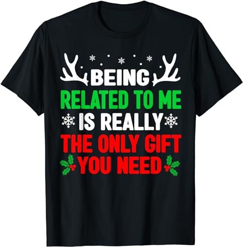 Being Related To Me Funny Christmas Shirts Women Men Family  (1) T-Shirt, Sweatshirt, Hoodie - 100050