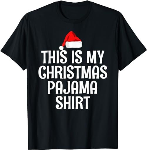 This Is My Christmas Pajama Shirt Funny Christmas T Shirts T-Shirt, Sweatshirt, Hoodie - 100148
