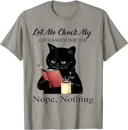 Let Me Check My Giveashitometer Nope Nothing Black Cat  T-Shirt, Sweatshirt, Hoodie - 33376