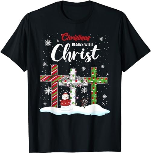 Christmas Begins With Christ Snowman Christian Cross Xmas  T-Shirt, Sweatshirt, Hoodie - 100186