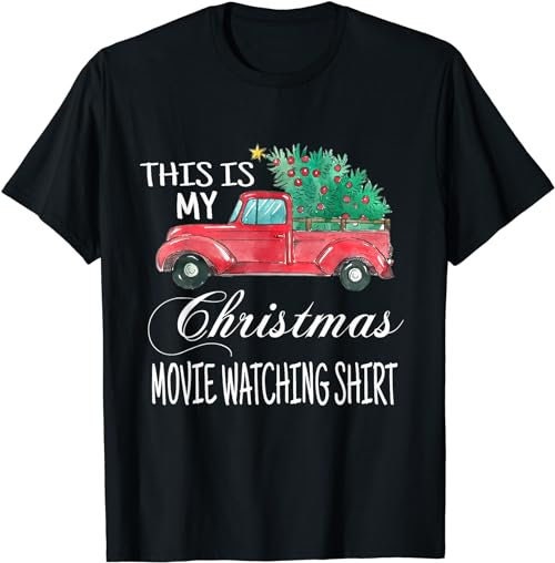 This Is My Christmas Movie Watching with Vintage Truck  T-Shirt, Sweatshirt, Hoodie - 100078