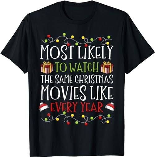Most Likely to Watch The Same Christmas Movies Binge  T-Shirt, Sweatshirt, Hoodie - 100156