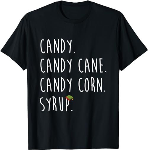Candy. Candy Cane. Candy Corn. Syrup. Christmas Shirt T-Shirt, Sweatshirt, Hoodie - 100420
