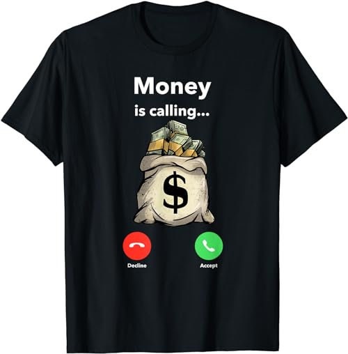 Money Calling Gang Ster Entrepreneur Christmas Hip Hop Gift  T-Shirt, Sweatshirt, Hoodie - 100140