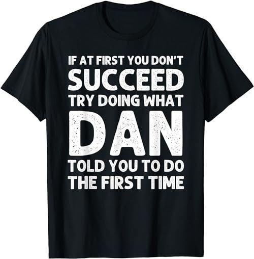 DAN Gift Name Personalized Birthday Funny Christmas Joke  T-Shirt, Sweatshirt, Hoodie - 100196