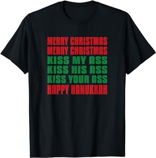 Merry Christmas Kiss My Ass Funny Hanukkah  T-Shirt, Sweatshirt, Hoodie - 100160