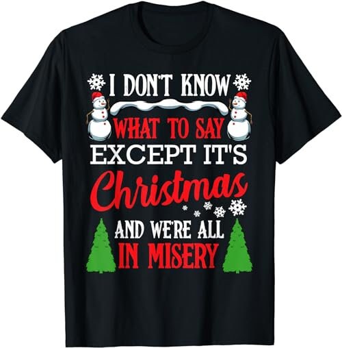 Christmas Vacation Misery Funny Xmas Santa Family Quotes  T-Shirt, Sweatshirt, Hoodie - 100151