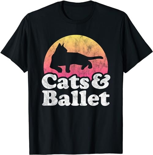 Cats and Ballet Men's or Women's Cat and Ballet Dance  T-Shirt, Sweatshirt, Hoodie - 33954