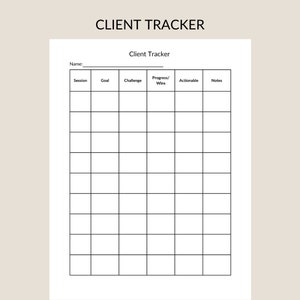 May include: A white Client Tracker sheet with black grid lines and text. The title "Client Tracker" is at the top, with fields for "Name", "Session", "Goal", "Challenge", "Progress/Wins", "Actionable", and "Notes". The text "Client Tracker" is at the top.