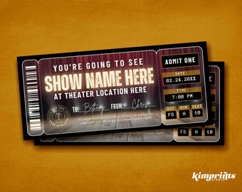 May include: A printable ticket template for a show. The ticket is black with gold accents and says "You're going to see SHOW NAME HERE at THEATER LOCATION HERE". The ticket also has a date, time, section, row, and seat number.
