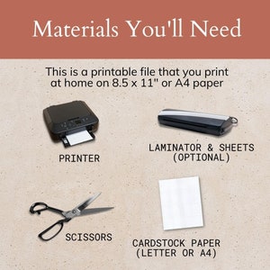 May include: Materials needed to print and laminate a printable file: a printer, scissors, cardstock paper in letter or A4 size, and a laminator and sheets (optional).