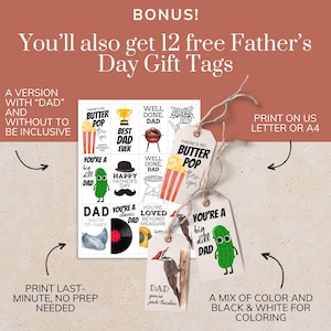 May include: A set of 12 printable gift tags featuring various illustrations and text including There's No Butter Pop Than You, Best Dad Ever, Well Done Dad, Super Dad, You're A Big Dill Dad, Happy Father's Day, and Dad You're Peck-tacular.