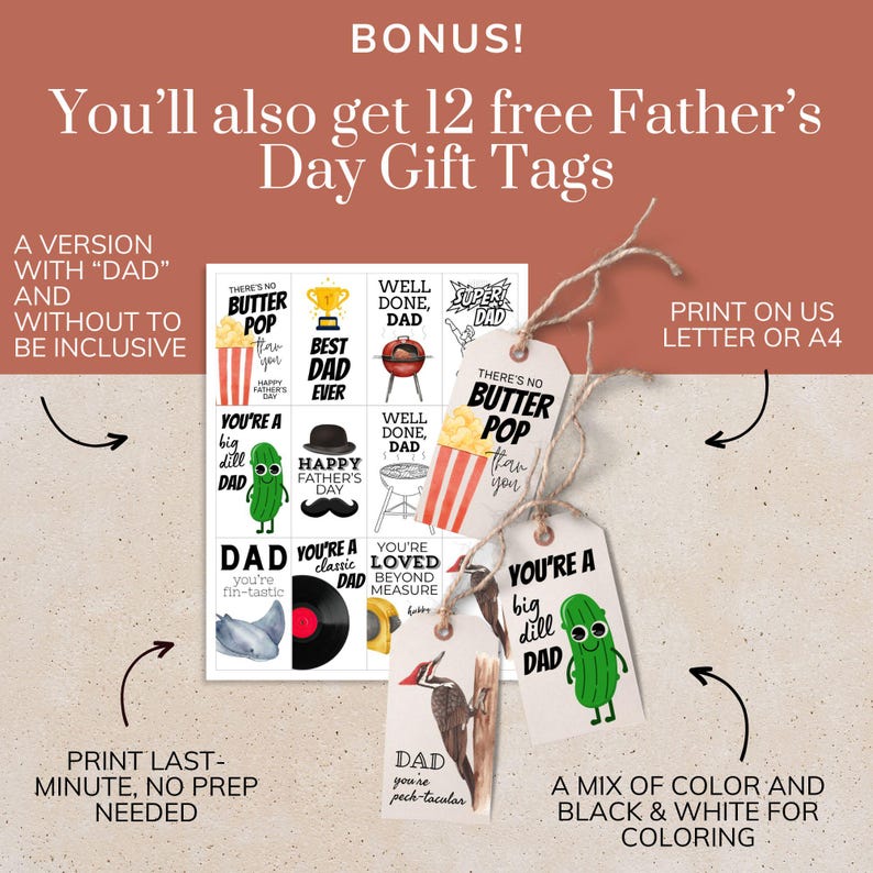 May include: A set of 12 printable gift tags featuring various illustrations and text including There's No Butter Pop Than You, Best Dad Ever, Well Done Dad, Super Dad, You're A Big Dill Dad, Happy Father's Day, and Dad You're Peck-tacular.