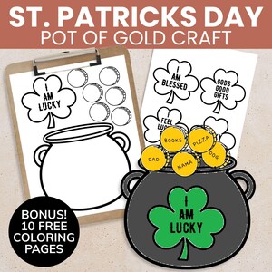 May include: A St. Patrick's Day craft featuring a pot of gold and shamrocks. The image includes a clipboard with a pot of gold outline and coins, plus a black pot filled with gold coins. Text includes "I AM LUCKY" and "BONUS! 10 FREE COLORING PAGES."