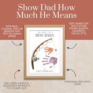 May include: A framed print featuring a brown fishing rod illustration with two handprint fish in orange and purple. The text reads WE CAUGHT THE BEST DADA, 20XX, and HAPPY FATHER'S DAY. The design includes small handwritten names below each handprint.