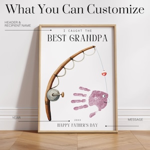 May include: A framed poster featuring a fishing rod illustration and a purple handprint shaped like a fish. The text reads: What You Can Customize, Header & Recipient Name, I CAUGHT THE BEST GRANDPA, 20XX, YEAR, HAPPY FATHER'S DAY, and MESSAGE.