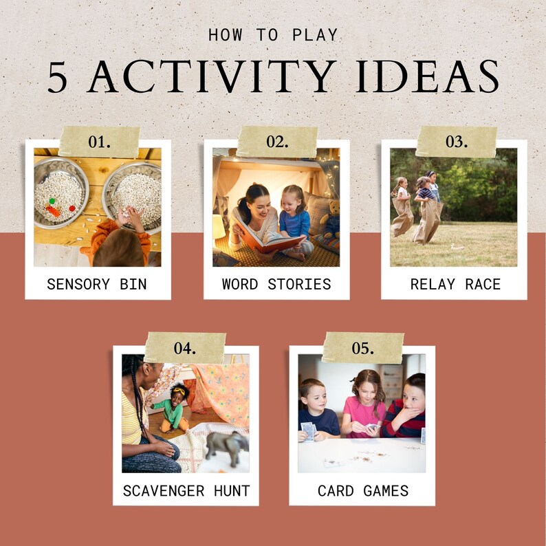 Peut inclure: Cinq id&eacute;es d'activit&eacute;s pour les enfants, illustr&eacute;es par des photos d'enfants jouant : un bac sensoriel, des histoires de mots, une course de relais, une chasse au tr&eacute;sor et des jeux de cartes.