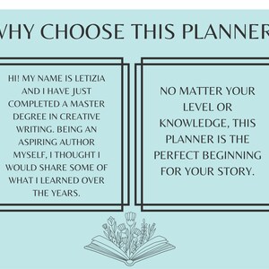 May include: A light blue background with two white boxes containing text. The text in the left box reads "HI! MY NAME IS LETIZIA AND I HAVE JUST COMPLETED A MASTER DEGREE IN CREATIVE WRITING. BEING AN ASPIRING AUTHOR MYSELF, I THOUGHT I WOULD SHARE SOME OF WHAT I LEARNED OVER THE YEARS." The text in the right box reads "NO MATTER YOUR LEVEL OR KNOWLEDGE, THIS PLANNER IS THE PERFECT BEGINNING FOR YOUR STORY."