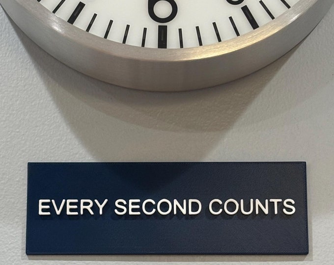 Every Second Counts Sign From the Bear REGULAR Sized Custom Made in USA ...