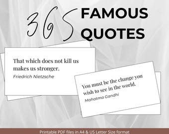 Peut inclure: Un fichier PDF imprimable contenant 365 citations célèbres. L'image montre deux citations : « Ce qui ne nous tue pas nous rend plus fort. » de Friedrich Nietzsche et « Soyez le changement que vous voulez voir dans le monde. » de Mahatma Gandhi.