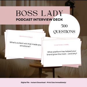 May include: A pink and white "Boss Lady Podcast Interview Deck" with 500 questions. The deck includes cards with questions about client wins and social media. The bottom of the image reads "Digital file - Instant Download - Print/Use immediately!"