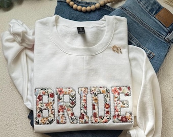 Embroidered Bride Sweatshirt, Floral Bride Sweatshirt, Wedding Gift, Applique Bride Sweatshirt, Cozy Bride Sweatshirt, Bridal Shower Gift