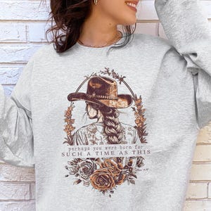 Perhaps You Were Born For Such A Time As This Christian Sweatshirt | Esther 4:14 | Western Vintage Cowgirl Boho Aesthetic Shirt Sweatshirt