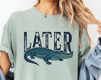 Funny Later Gator Comfort Colors® Shirt | Later Alligator Vintage Retro Tee TShirt | Y2k Funny Meme Shirt | Funny Sarcastic Florida Shirt