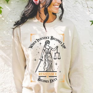 When Injustice Becomes Law Resistance Becomes Duty Sweatshirt | Feminist Resistance Shirt | Feminist Gift | Social Justice Shirt Sweatshirt