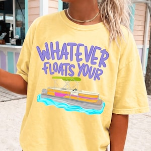 Whatever Floats Your Boat Summer Comfort Colors® Shirt | Funny Trendy Viral Tshirt Tee Shirt | Lake Life River Boating Vacation Shirt Tee
