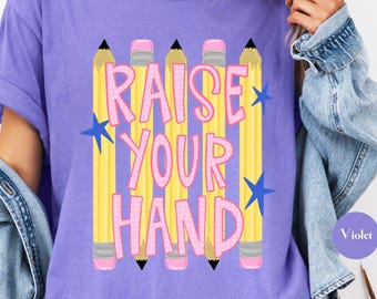 Raise Your Hand Teacher Comfort Colors® Shirt | Funny Teaching TShirt | Teacher Appreciation Shirt | Back To School Tee Shirt Gift