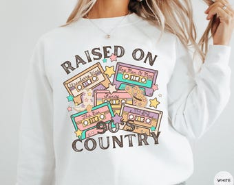 Raised On 90's Country Sweatshirt | Country Music Lover Shirt | Retro Vintage 90's Country Shirts | Nashville Cassette Sweatshirt