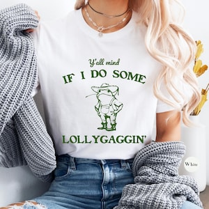Sie haben etwas dagegen, wenn ich ein Lollygaggin &#39;Shirt mache, Western lustiges Meme Shirt, Vintage Retro Frosch Grafik Shirt, Frosch Shirt, Viral Meme Shirts