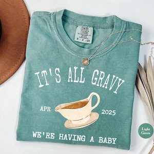 Custom Thanksgiving Baby Announcement Comfort Colors® Shirt, Pregnancy Announcement Shirt, Pregnancy It's All Gravy, Funny Pregnancy Shirt