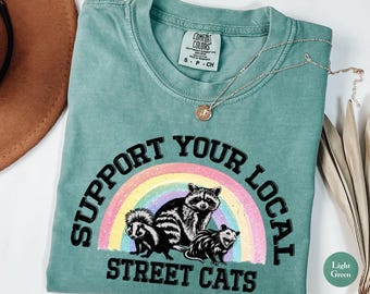 90's Funny Support Your Local Street Cats Comfort Colors® Shirt | Funny Raccoon Shirt | Vintage Retro Racoon Sarcastic Meme Humor Shirt