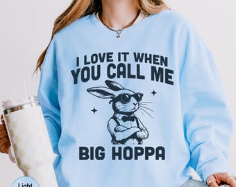Sudadera divertida de conejo de Pascua / Sudadera "Me encanta cuando me llamas Big Hoppa" / Divertida camiseta vintage de Pascua de hip hop / Sudadera con meme
