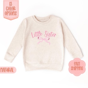 Kids Little Sister Shirt Sweatshirt | Toddler Baby Little Sister Tshirt | Gift For Newborn | Gift For Mom | Little Sister Coquette Tee Shirt