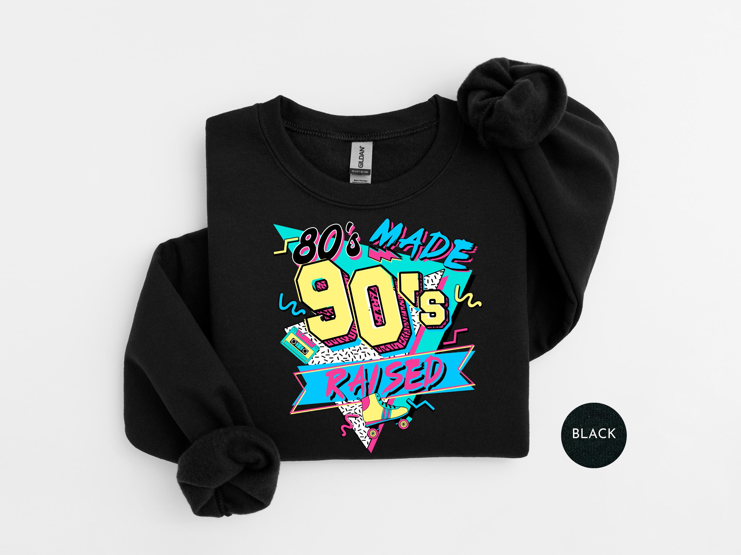 80s Made 90s Raised Graphic Tee Sweatshirt | 90s Shirts for Women