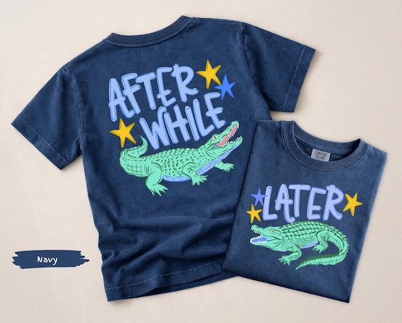 Kids Later Gator Comfort Colors® Graphic Shirt | Front & Back After A While Crocodile TShirt Shirt | After While Crocodile Gator Boys Shirt