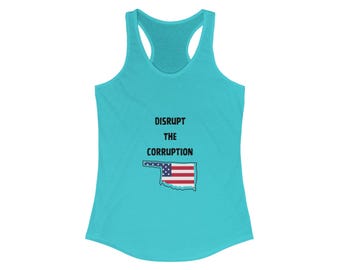 Disrupt the Corruption Racerback Tank - Political Activism Shirt, Gift for Advocates, Summer Top for Women, Vote Tee, Perfect for Rallies