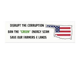 Car Magnet Disrupt the Corruption, Ban The "Green" Energy Scam, Save Our Farmers & Lands