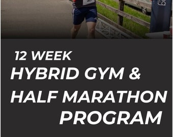 12 Week Hybrid Gym & Half Marathon Program