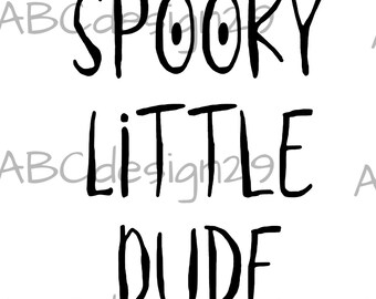 spooky little dude. boy halloween shirt digital file svg png jpg pdf