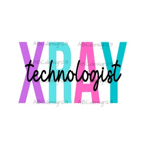 xray technologist svg, digital cut file, radiology svg, rad tech shirt, xray tech shirt
