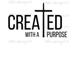 created with a purpose svg png shirt. christian svg shirt. religion church svg