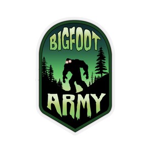 Bigfoot Army Kiss-cut sticker, cryptid sticker, Sasquatch sticker, Cryptozoology sticker, Bigfoot is real, Bigfoot sticker