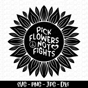 Pick flowers not fights sunflower svg, retro sunflower svg, wildflower svg cut file, shirt design, dxf, png, jpg, instant download file