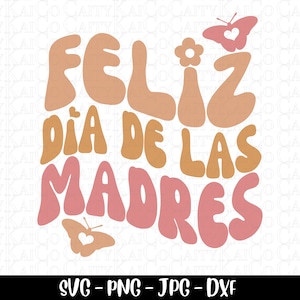 Feliz Dia de las Madres svg, Happy Mothers Day svg, Día de la madre, testo ondulato retrò, Mamá svg, madre, dxf, png, jpg, file di download istantaneo