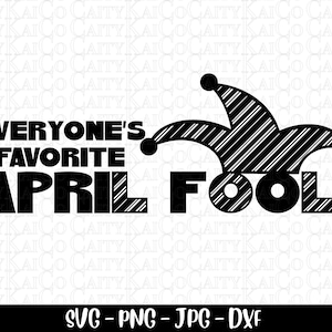 May include: Black and white graphic design featuring a jester's hat with stripes and the text "Everyone's Favorite April Fool".
