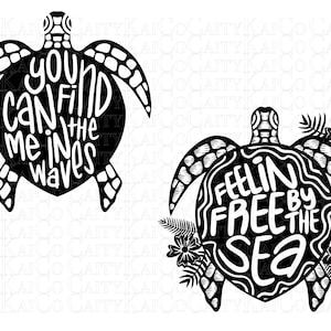 May include: Two black and white turtle silhouettes with text inside. The first turtle says "You can find me in the waves". The second turtle says "Feelin free by the sea".